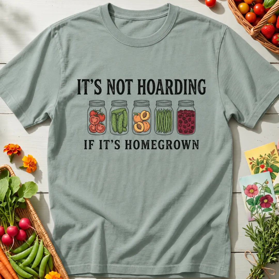 Homegrown Hoarding T-Shirt