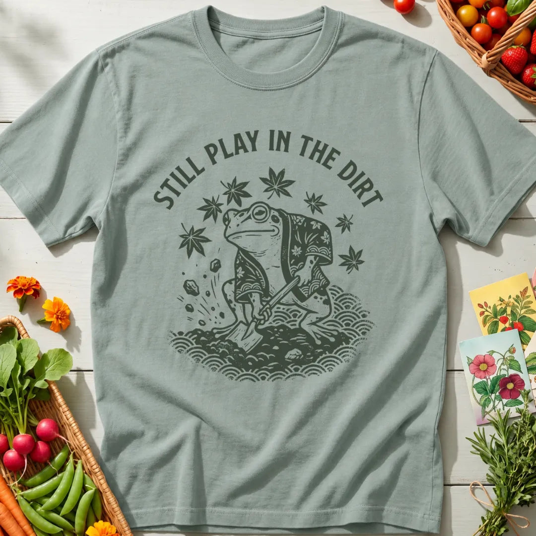 Still Play Dirt Frog T-Shirt