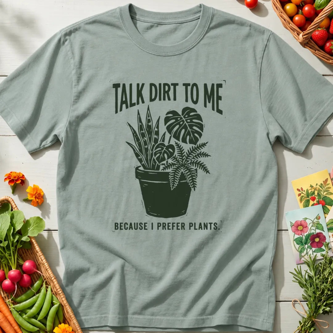 Talk Dirt To Me T-Shirt