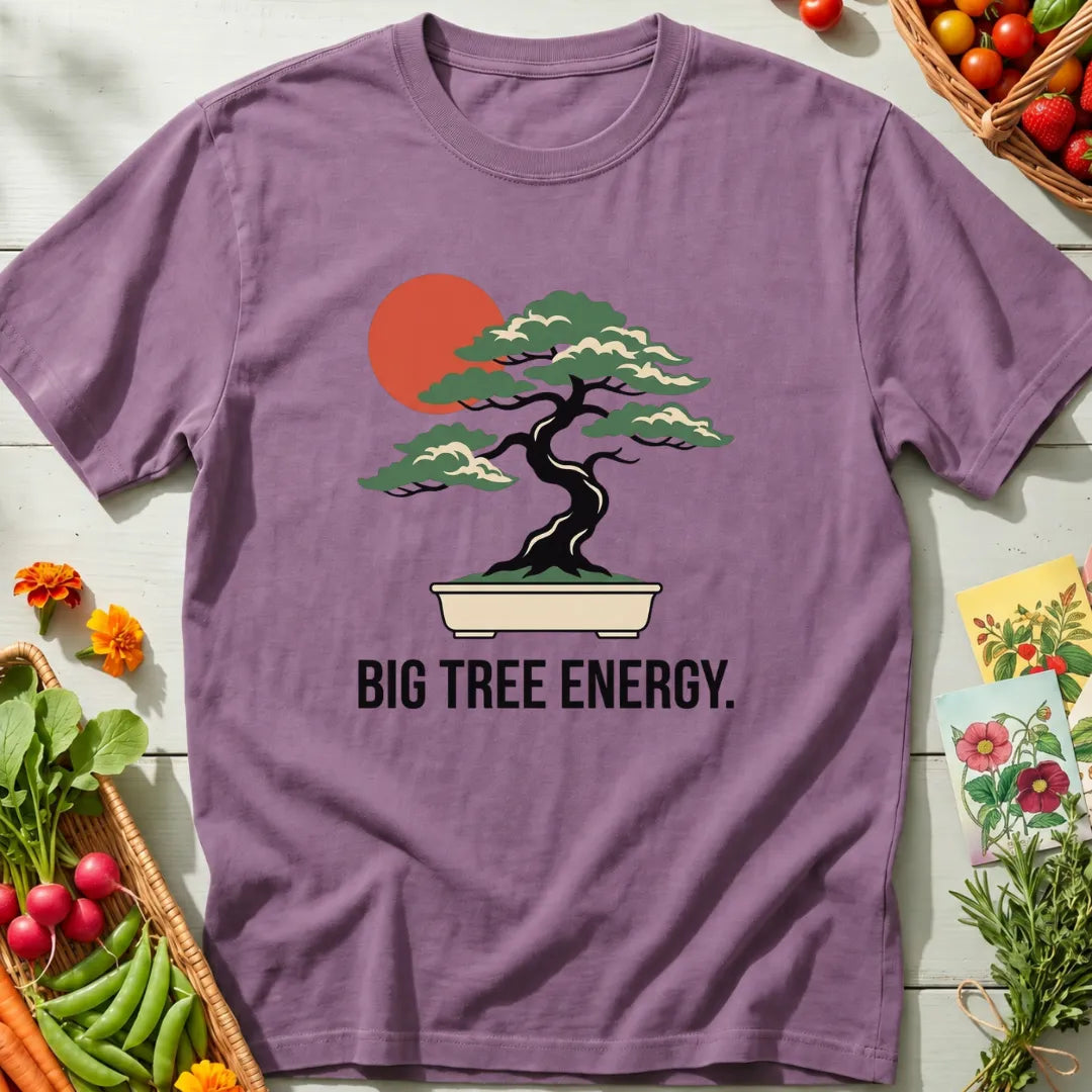 Big Tree Energy T-Shirt