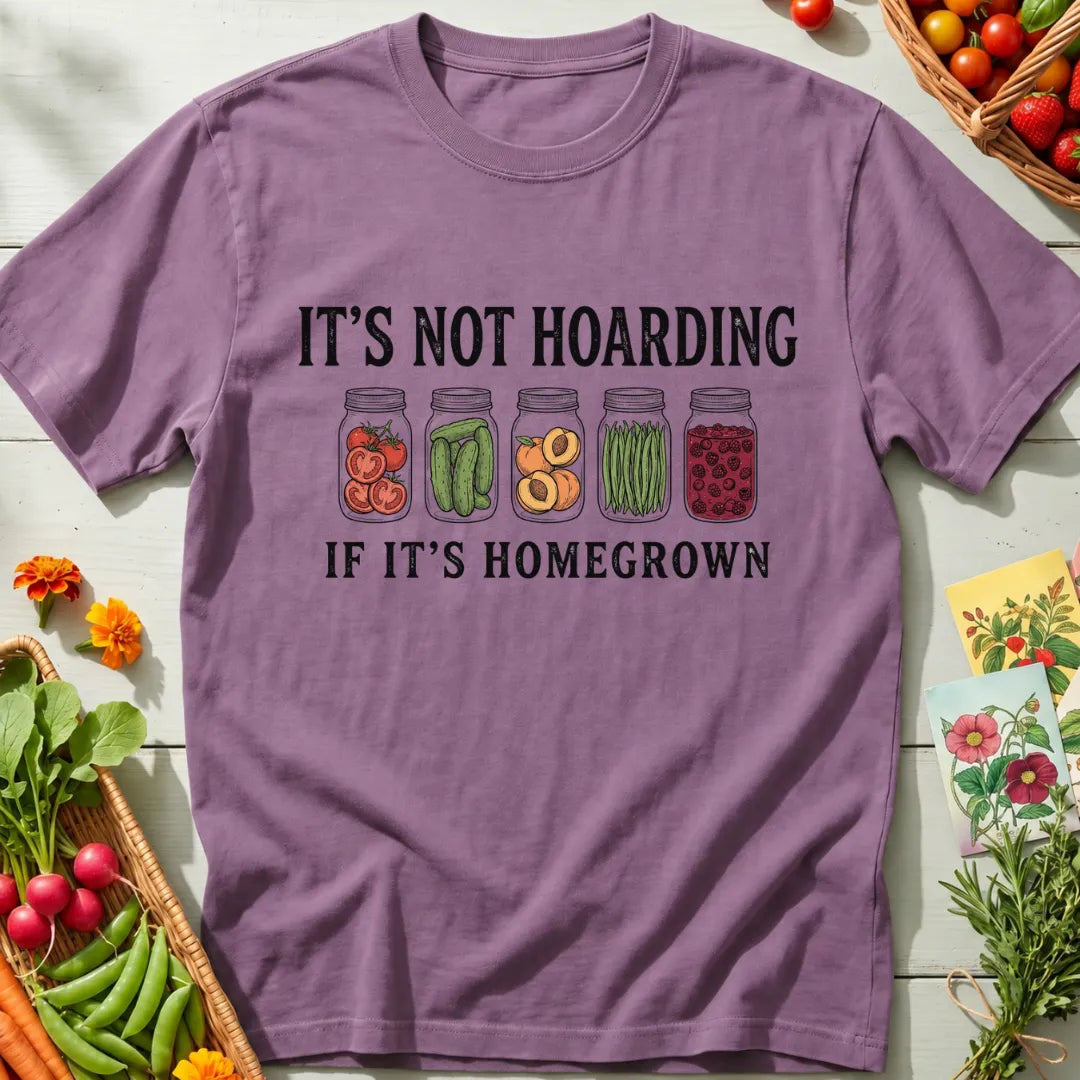 Homegrown Hoarding T-Shirt