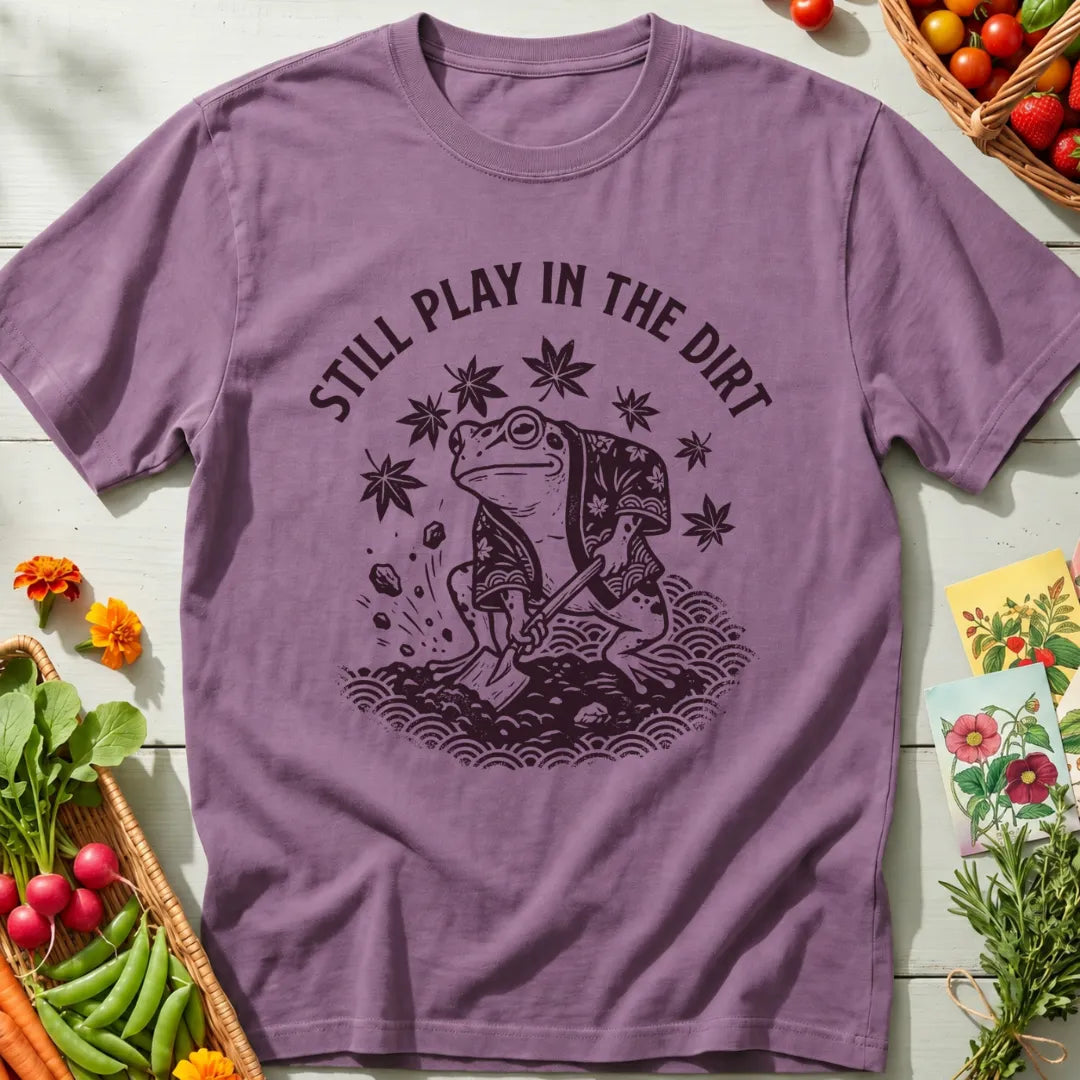Still Play Dirt Frog T-Shirt