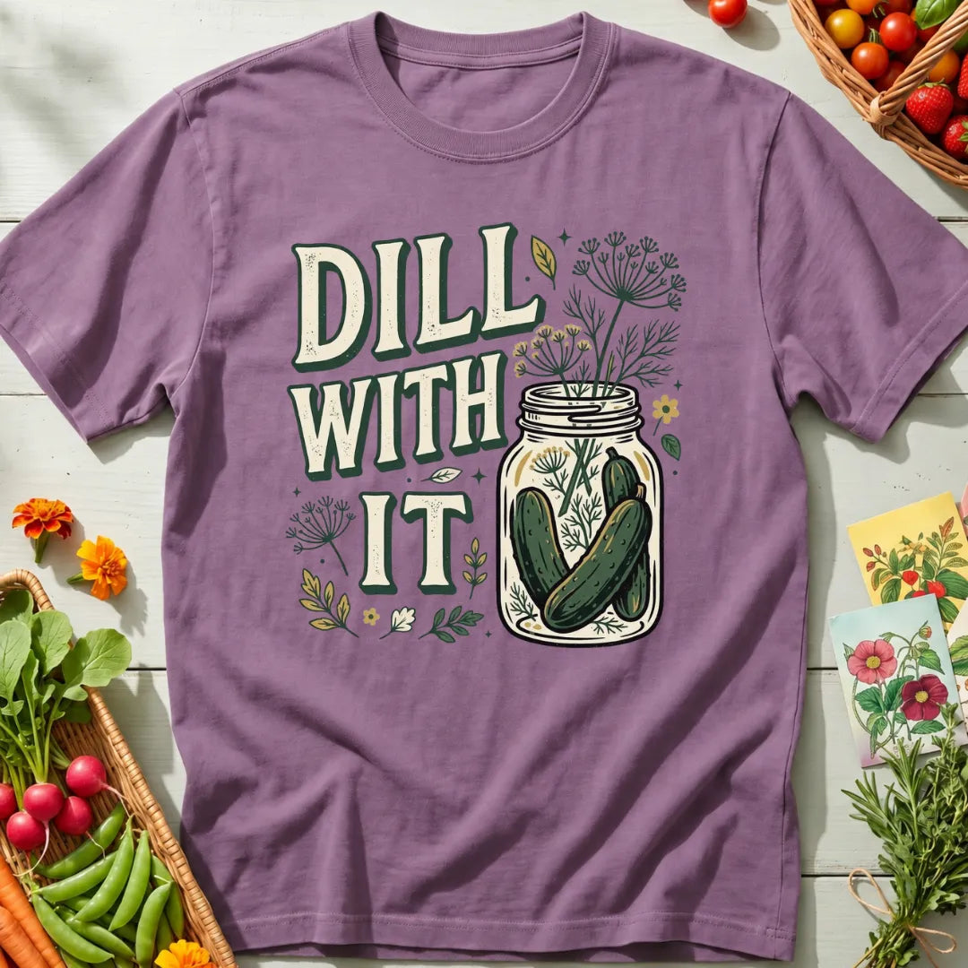 Dill With It T-Shirt