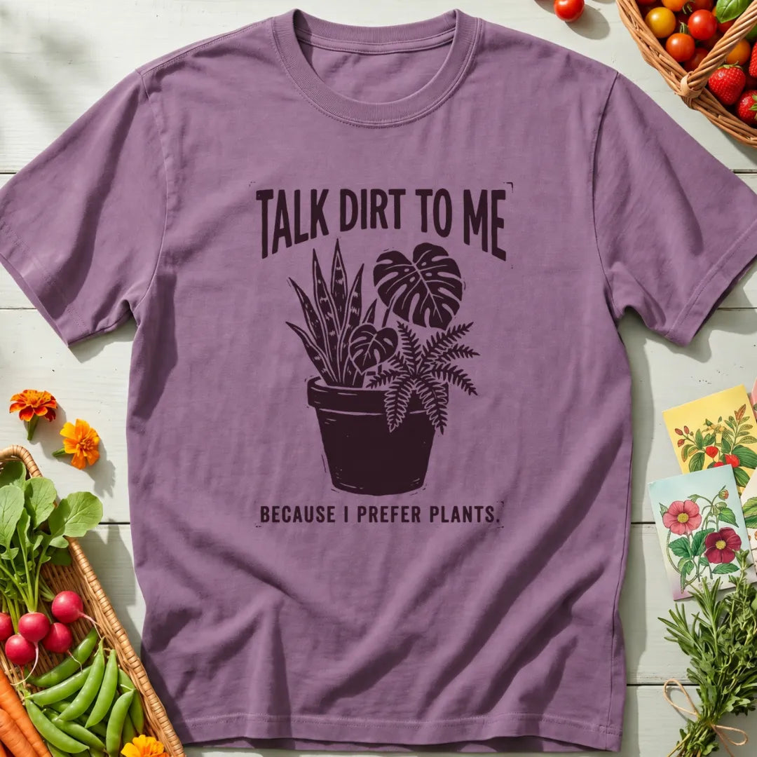 Talk Dirt To Me T-Shirt
