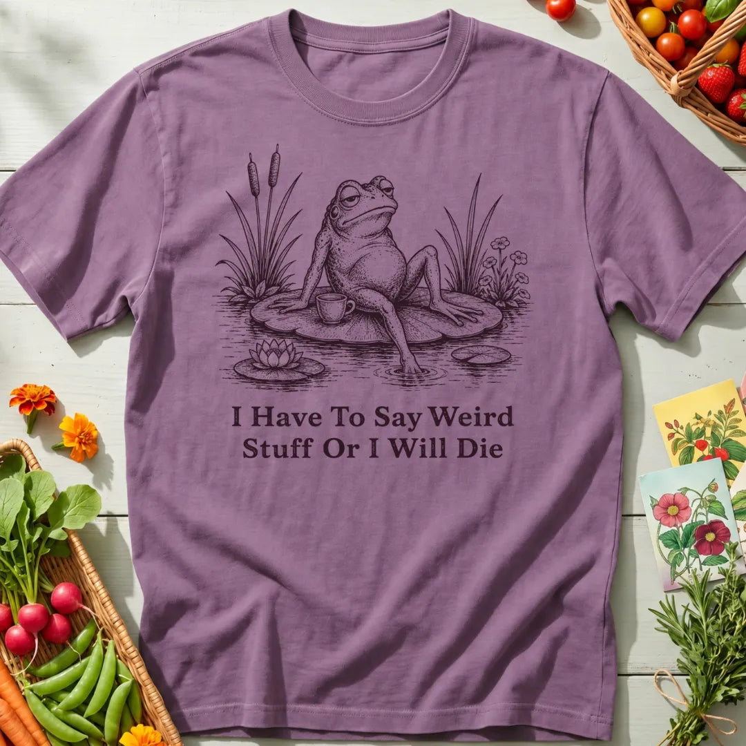 Say Weird Stuff T-Shirt