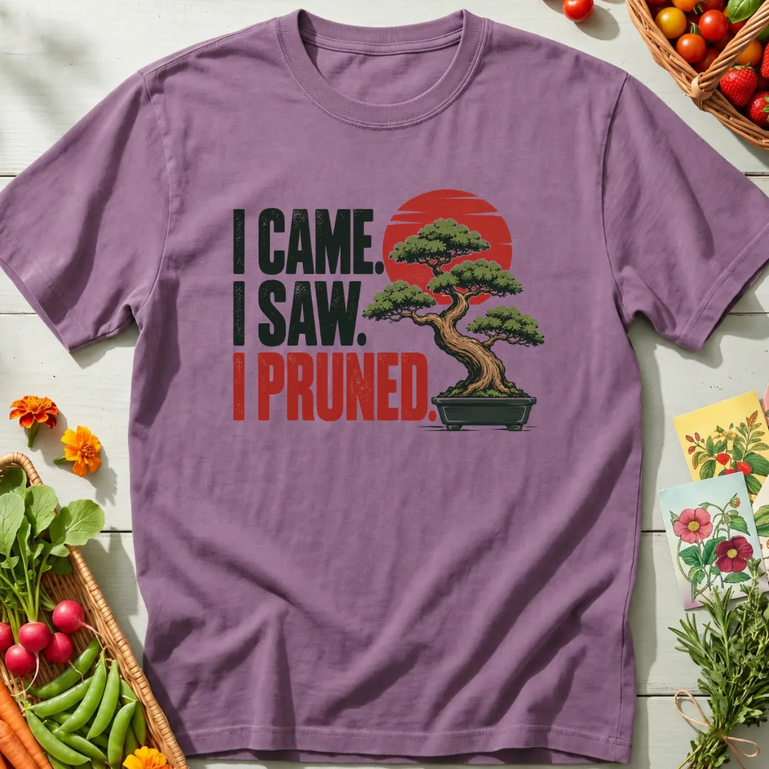 I Came I Pruned T-Shirt
