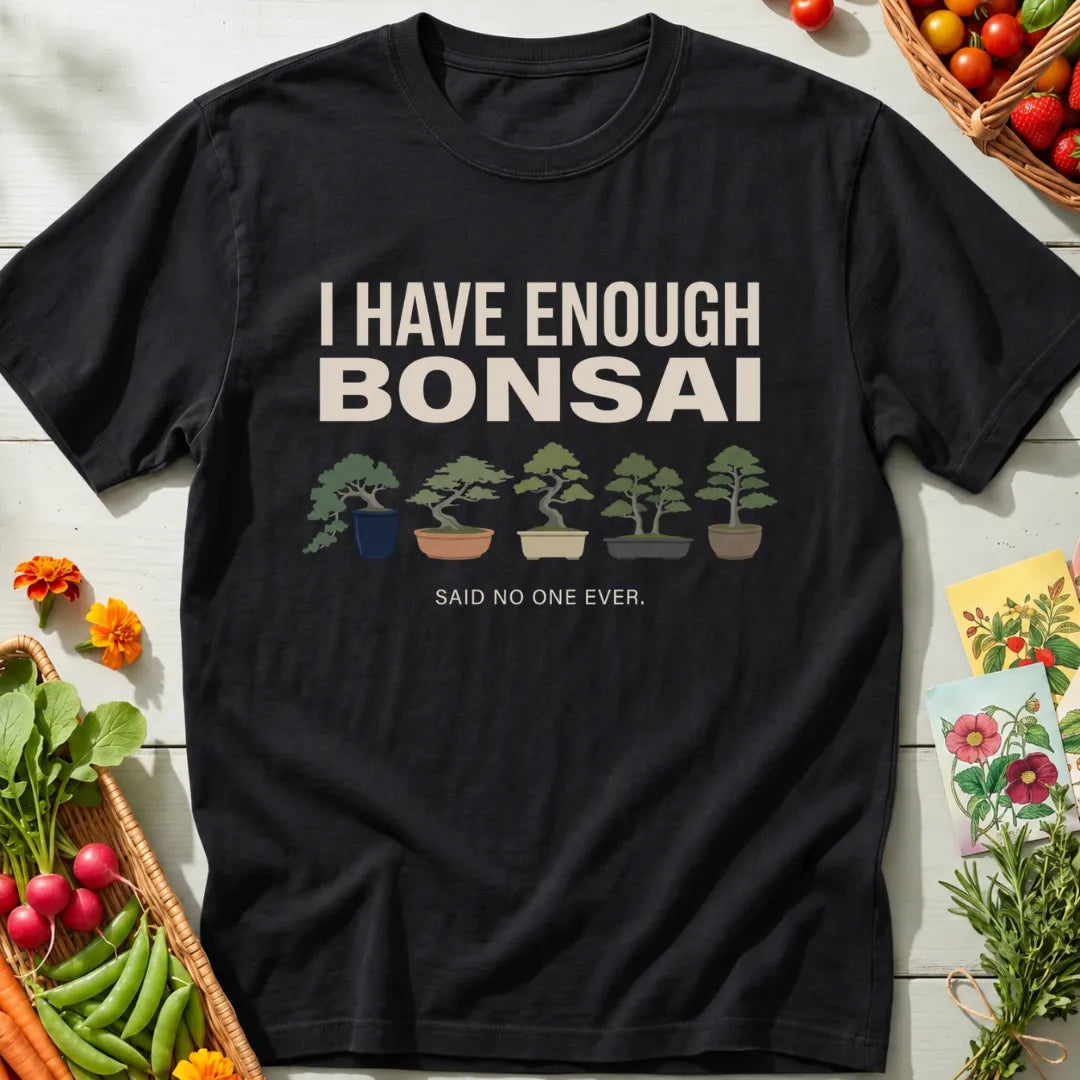 Enough Bonsai II T-Shirt