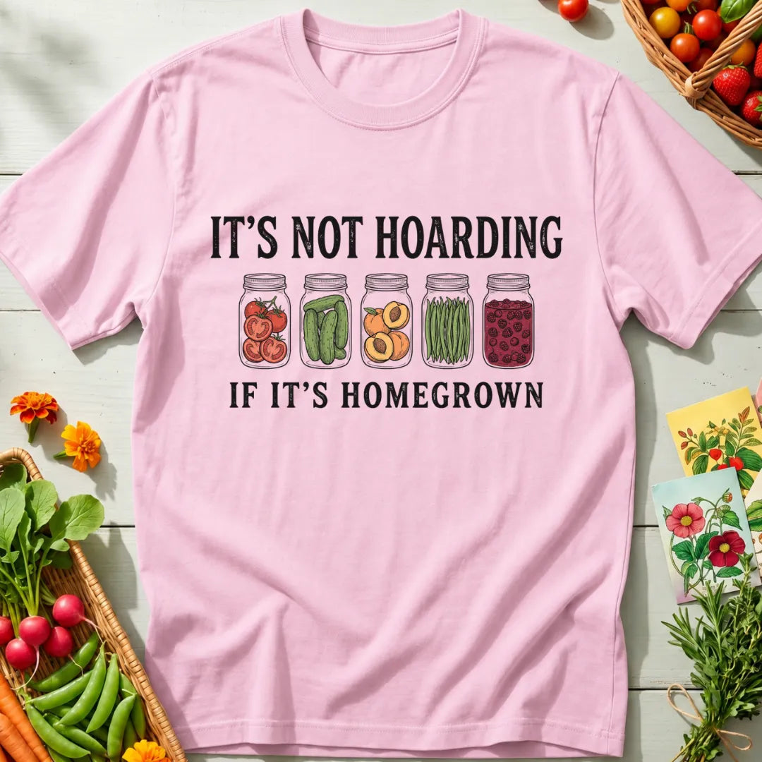 Homegrown Hoarding T-Shirt
