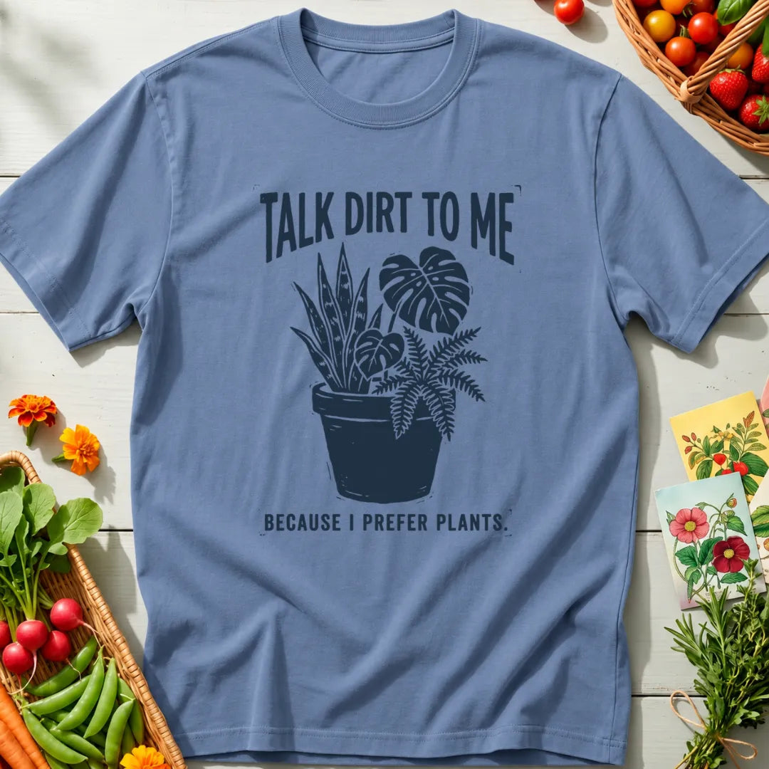 Talk Dirt To Me T-Shirt