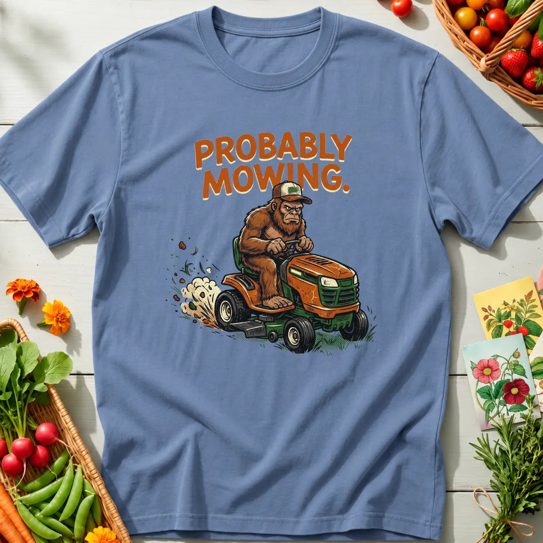 Probably Mowing T-Shirt