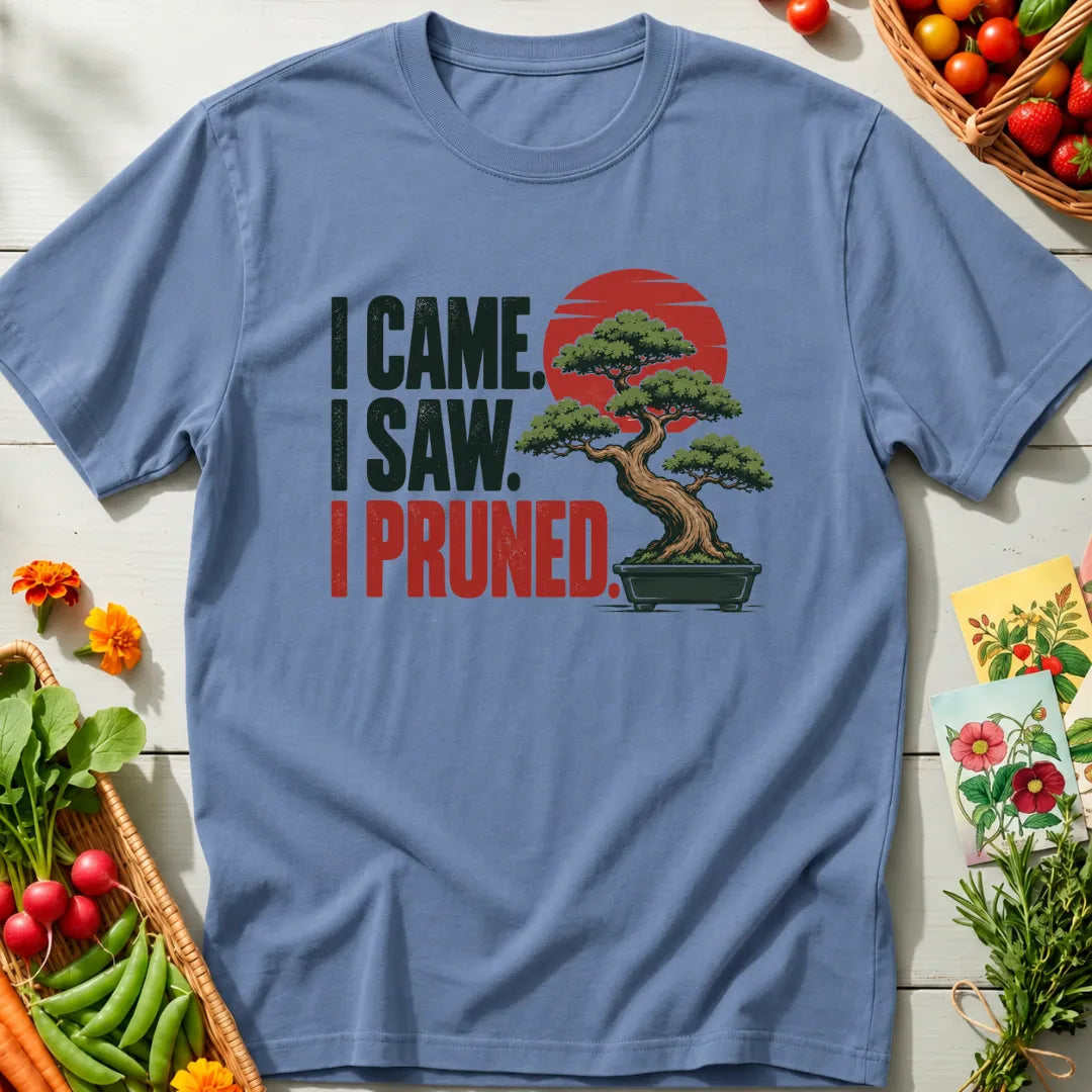 I Came I Pruned T-Shirt