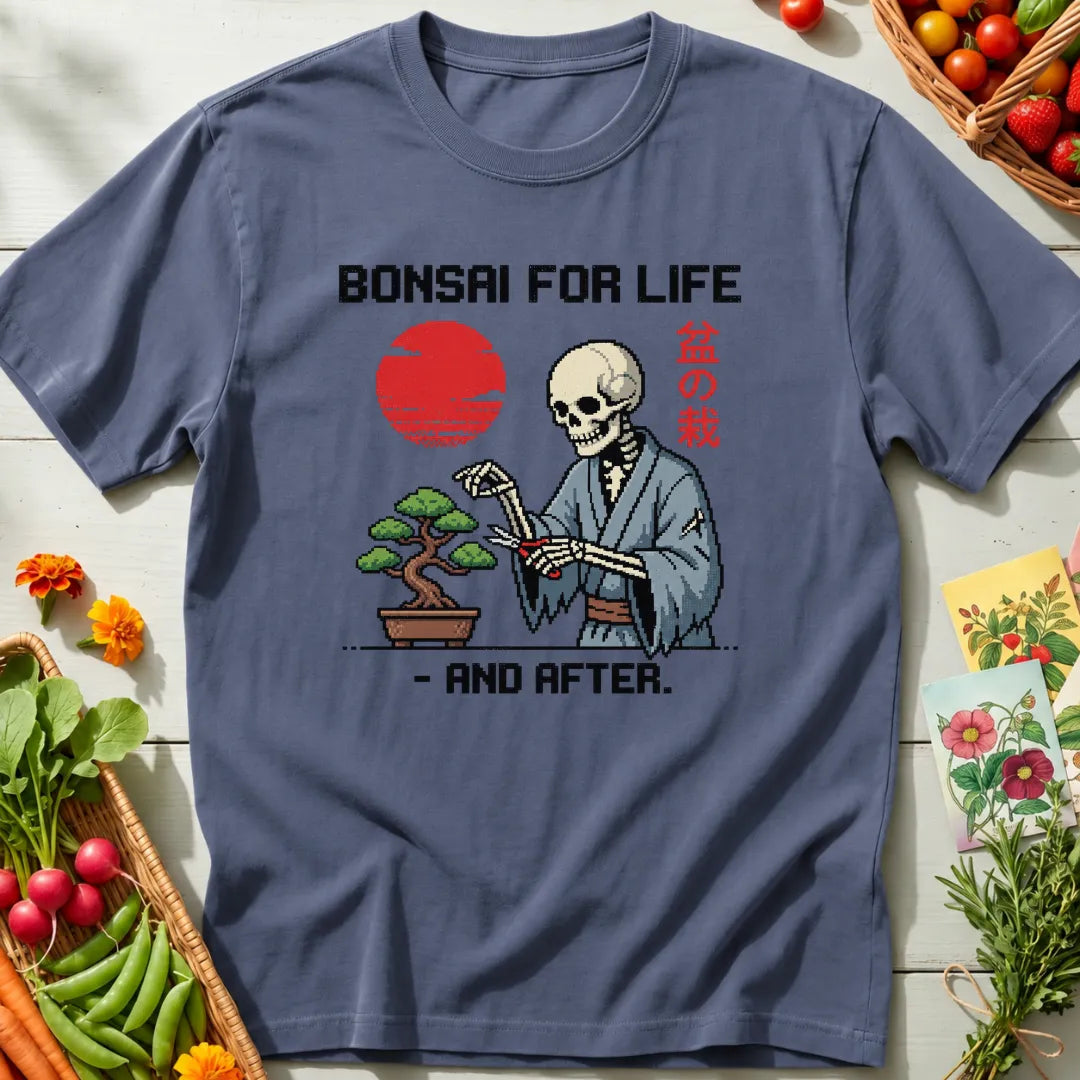 Bonsai for Life T-Shirt