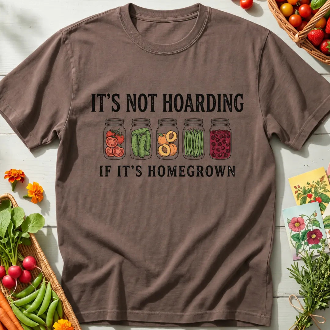 Homegrown Hoarding T-Shirt