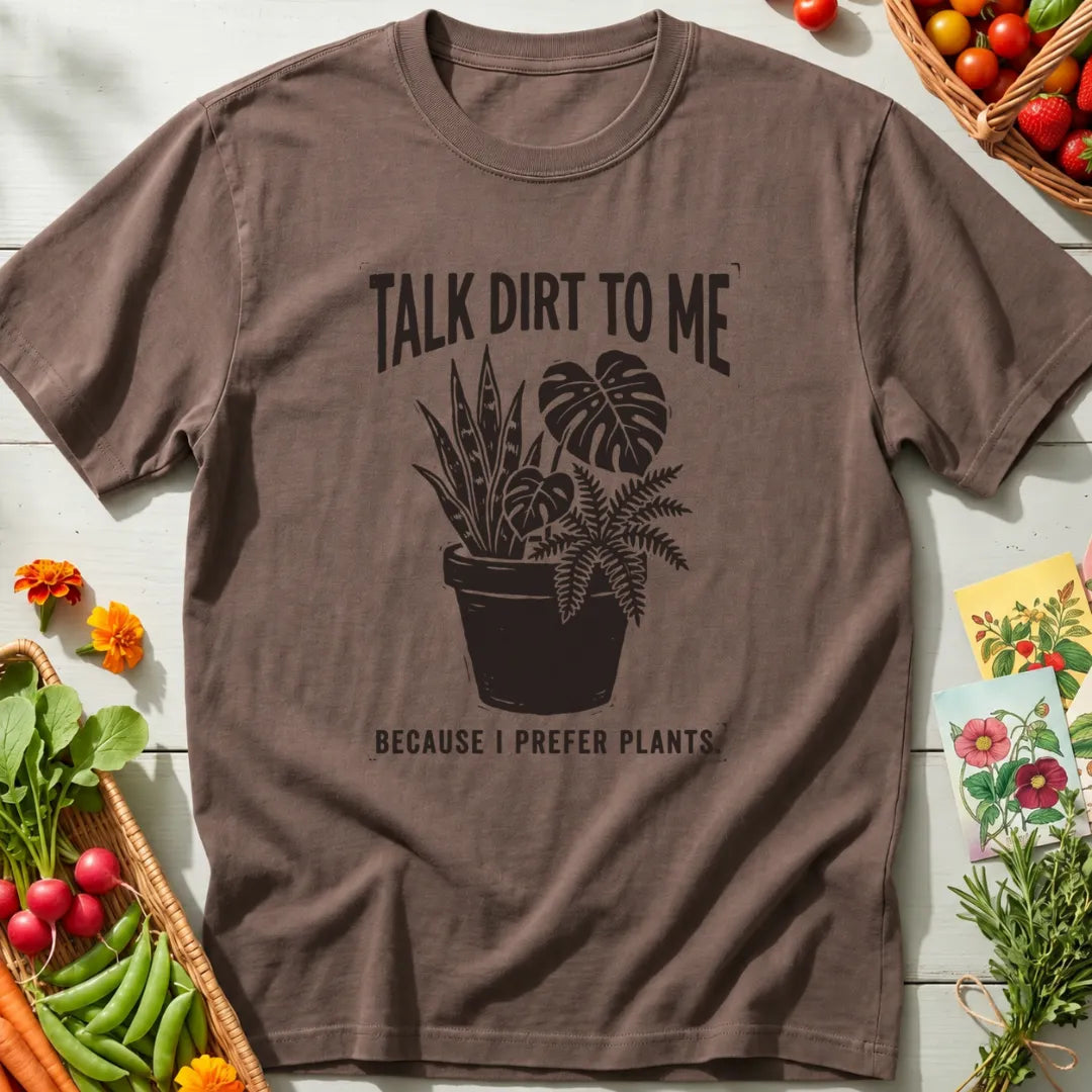 Talk Dirt To Me T-Shirt