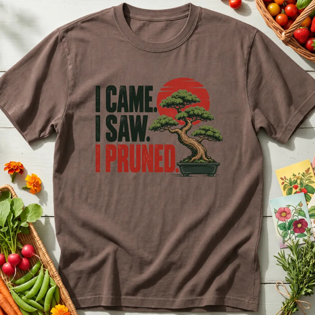 I Came I Pruned T-Shirt