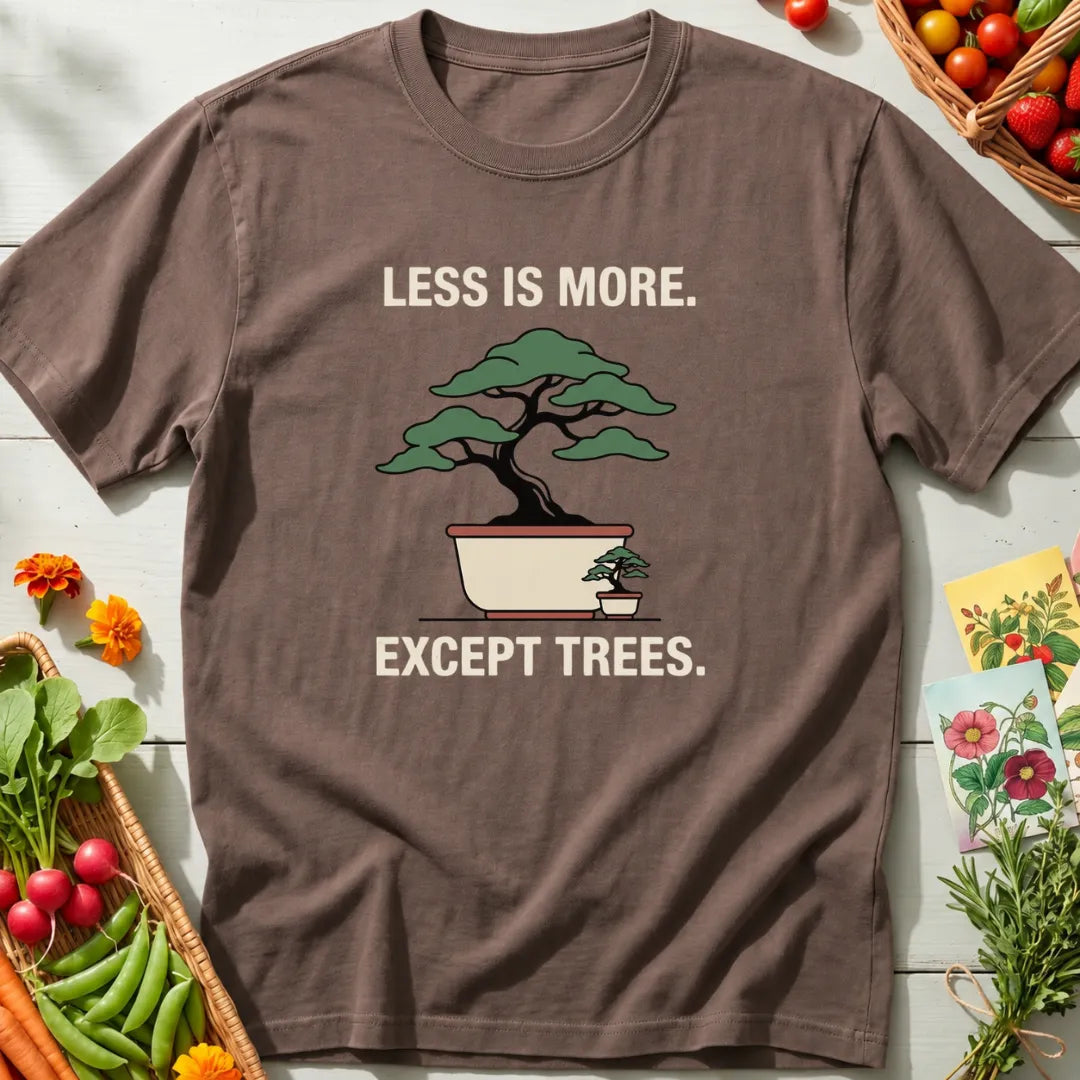 Less Is More T-Shirt