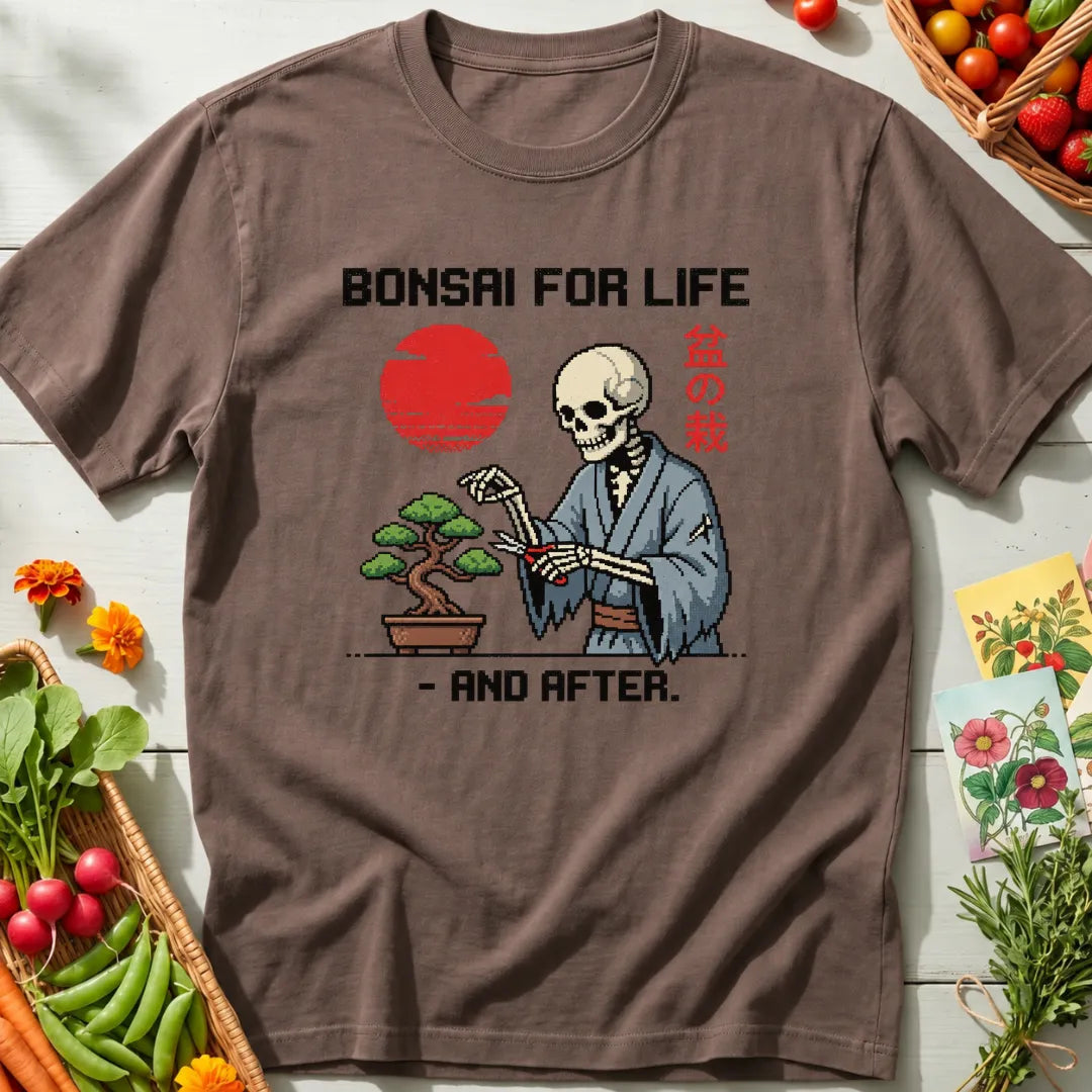 Bonsai for Life T-Shirt