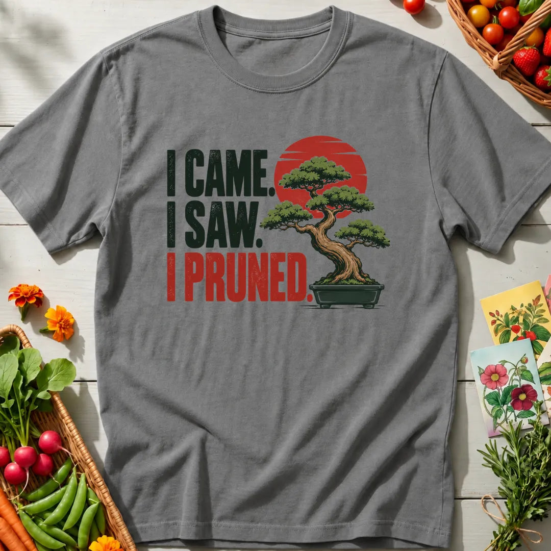 I Came I Pruned T-Shirt