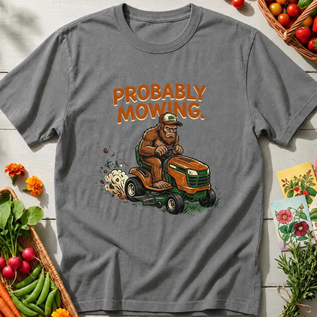 Probably Mowing T-Shirt
