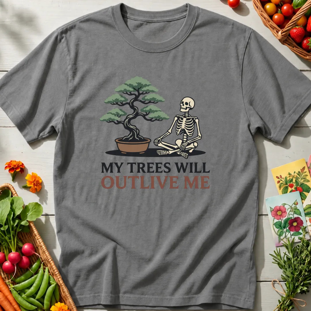 Trees Outlive Me T-Shirt
