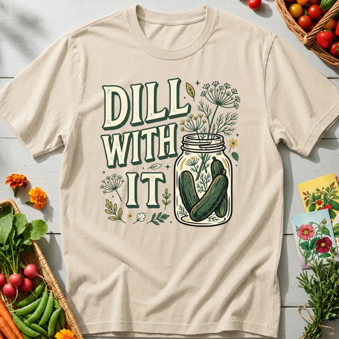 Dill With It T-Shirt