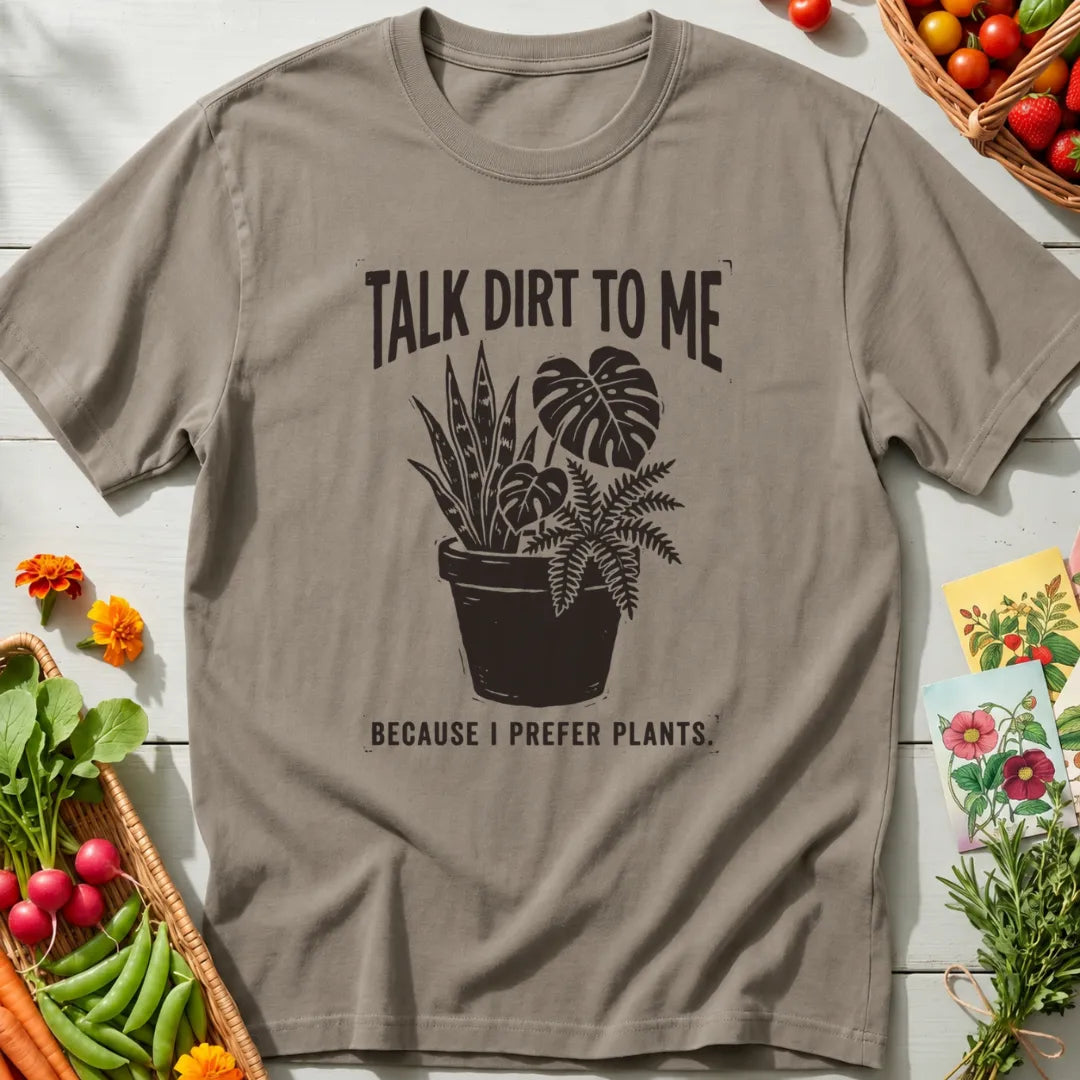 Talk Dirt To Me T-Shirt