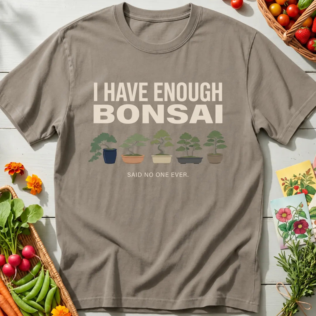 Enough Bonsai II T-Shirt