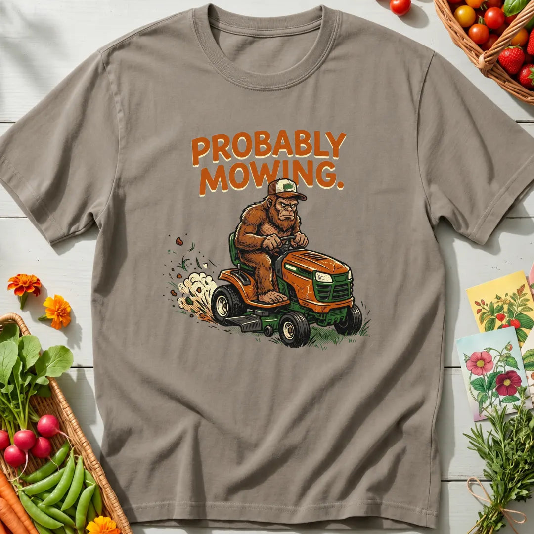 Probably Mowing T-Shirt