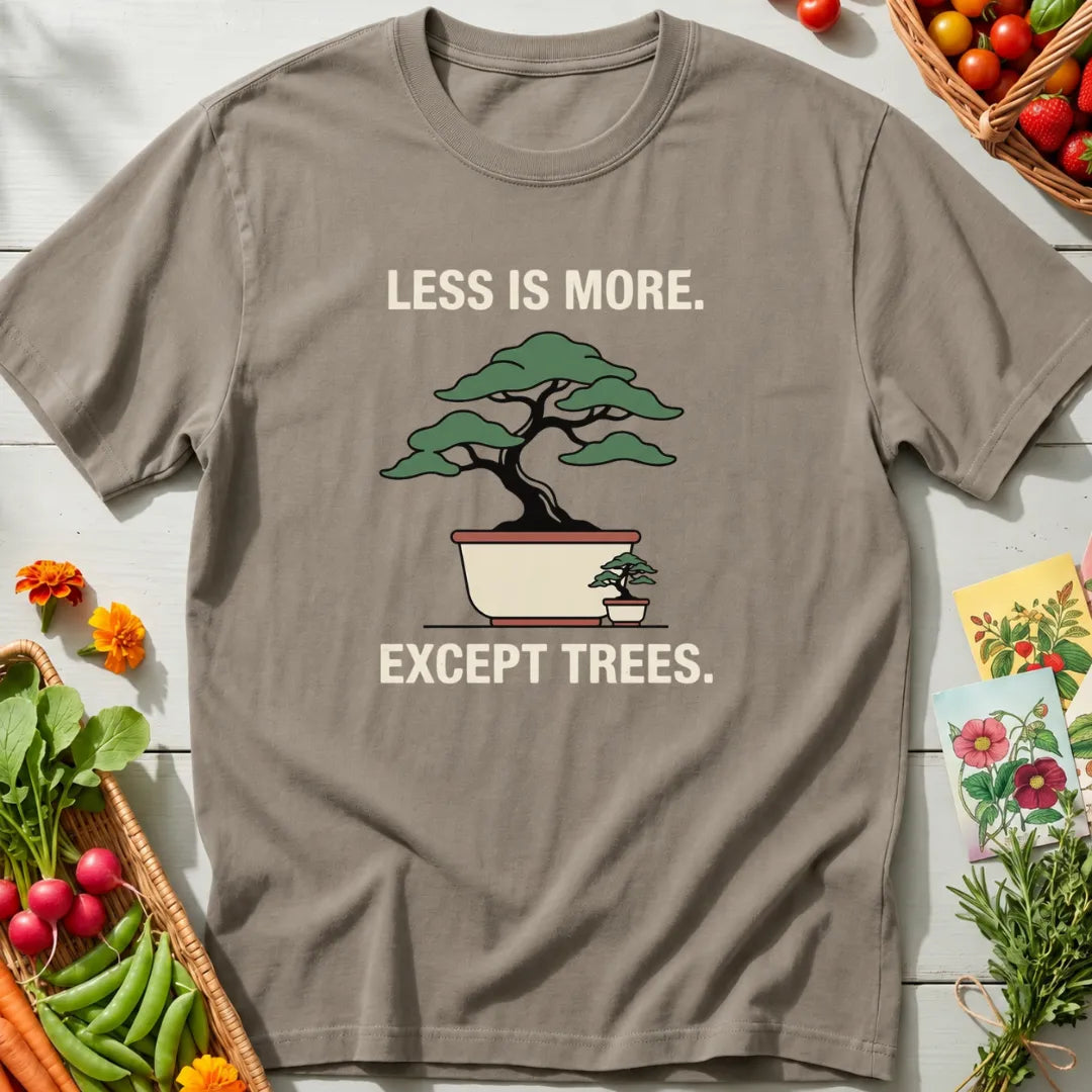 Less Is More T-Shirt