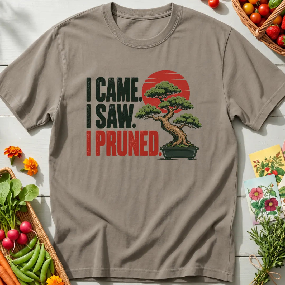 I Came I Pruned T-Shirt