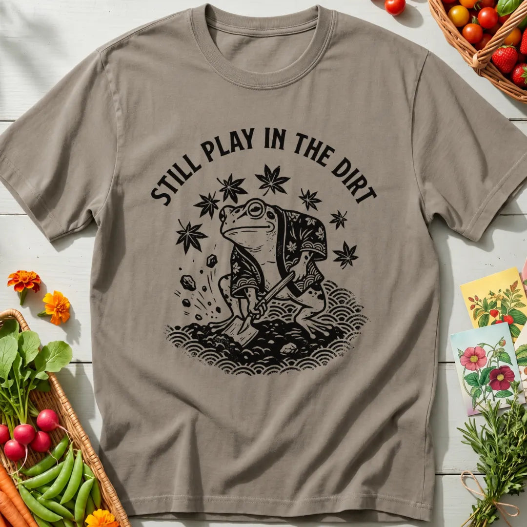 Still Play Dirt Frog T-Shirt
