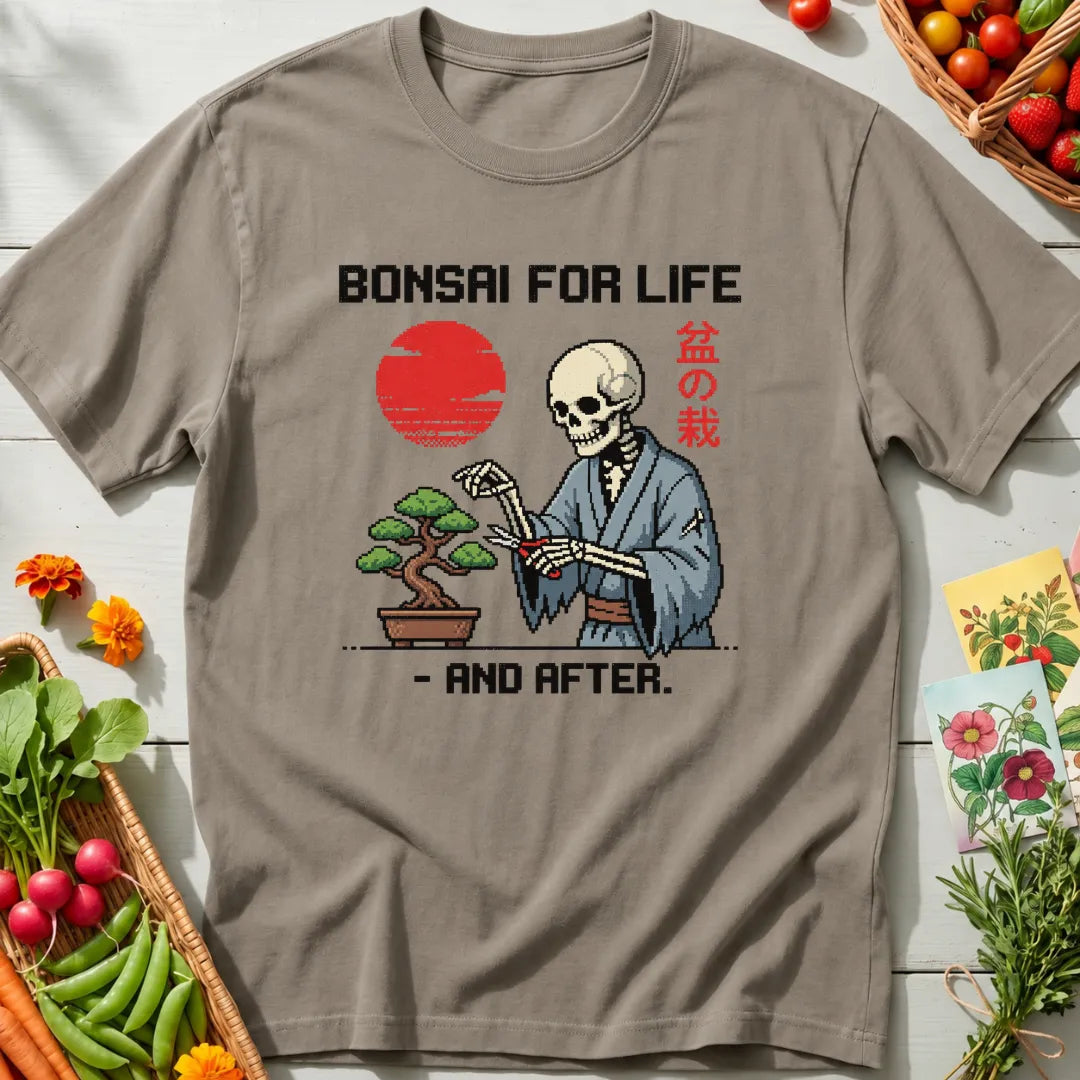 Bonsai for Life T-Shirt