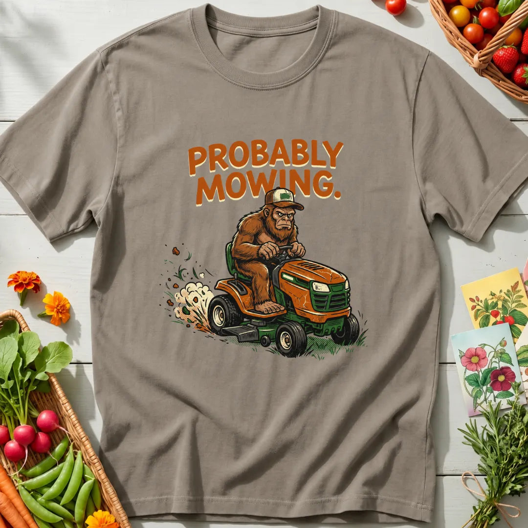 Probably Mowing T-Shirt