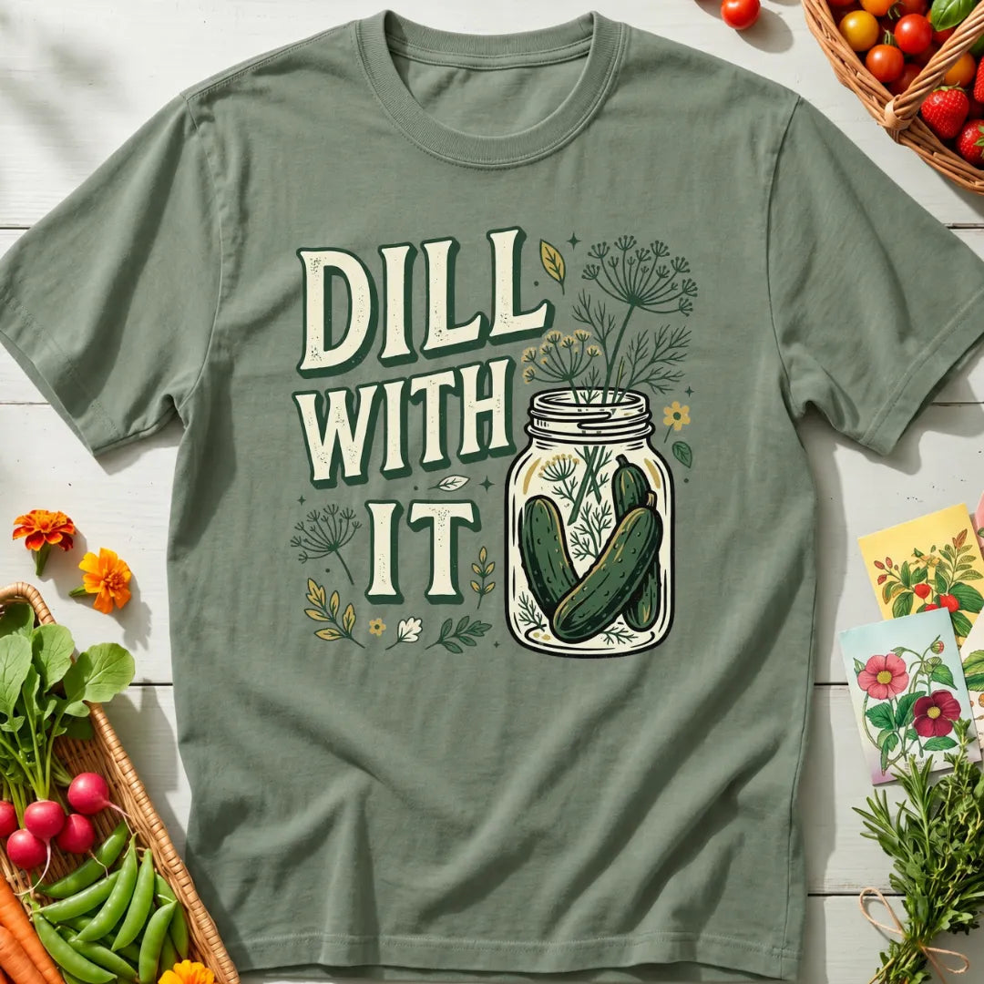 Dill With It T-Shirt
