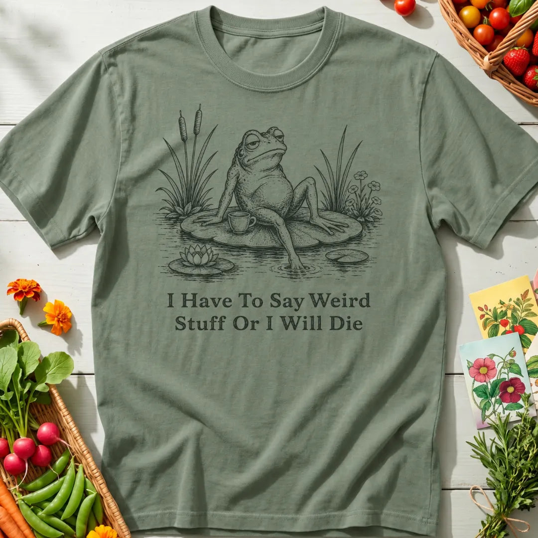 Say Weird Stuff T-Shirt
