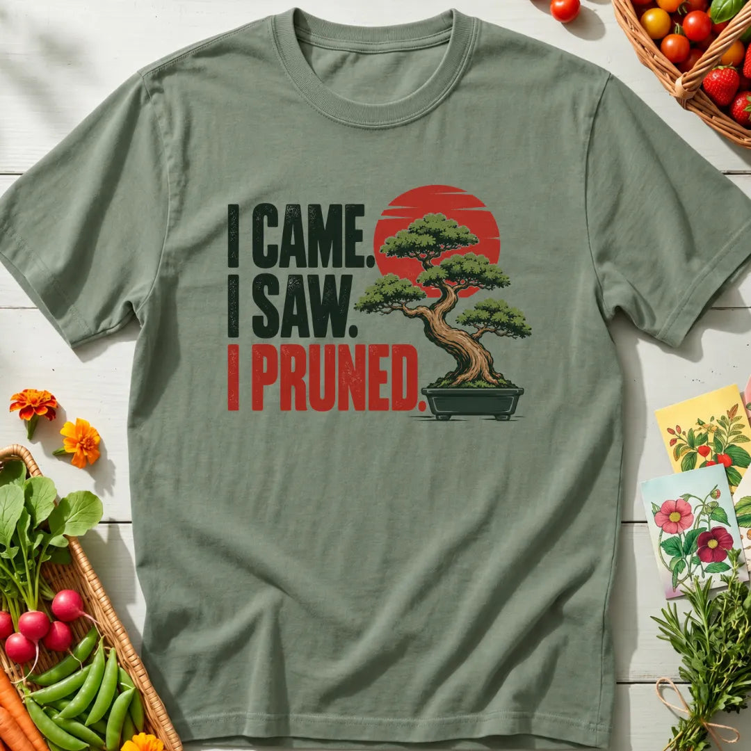 I Came I Pruned T-Shirt