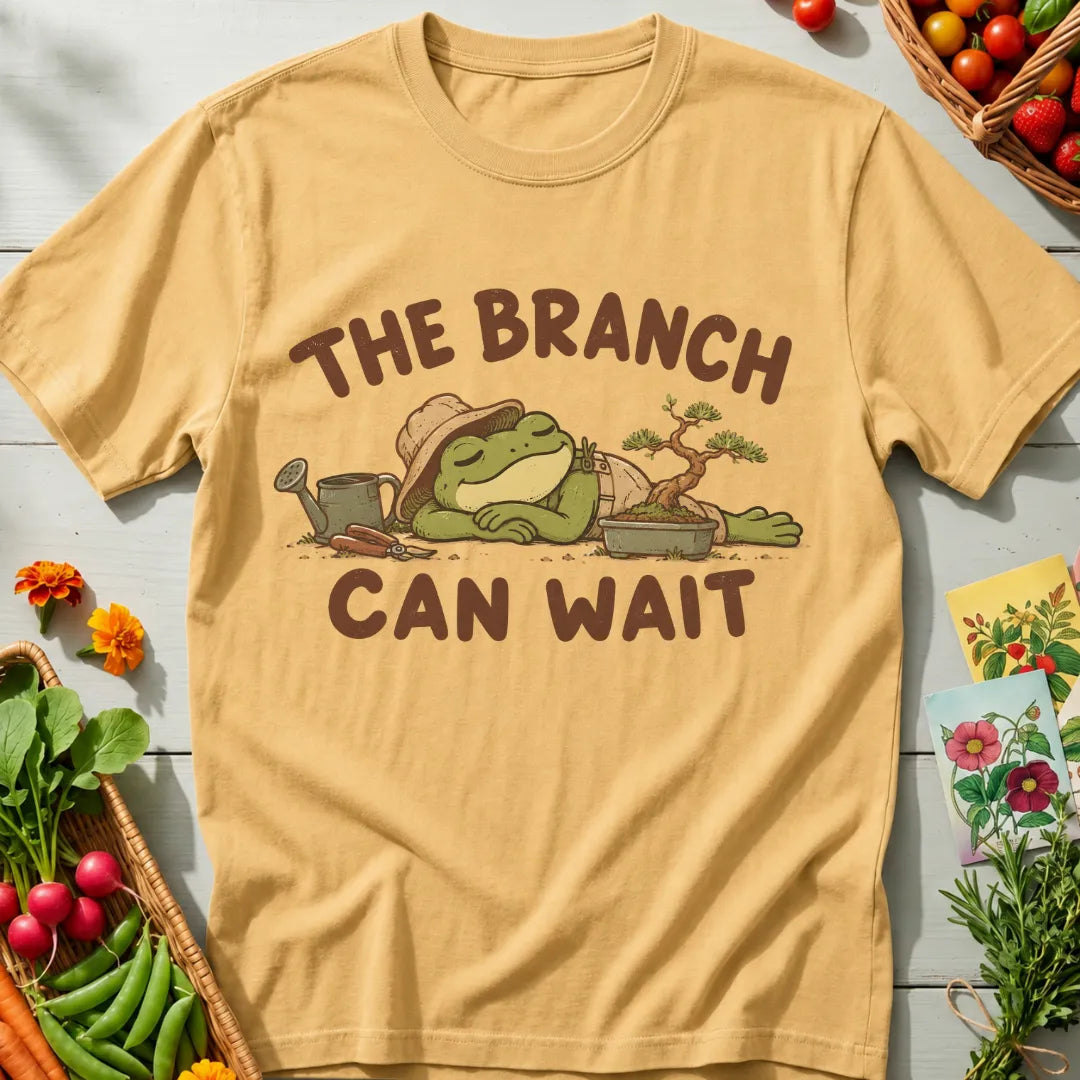 Branch Can Wait T-Shirt