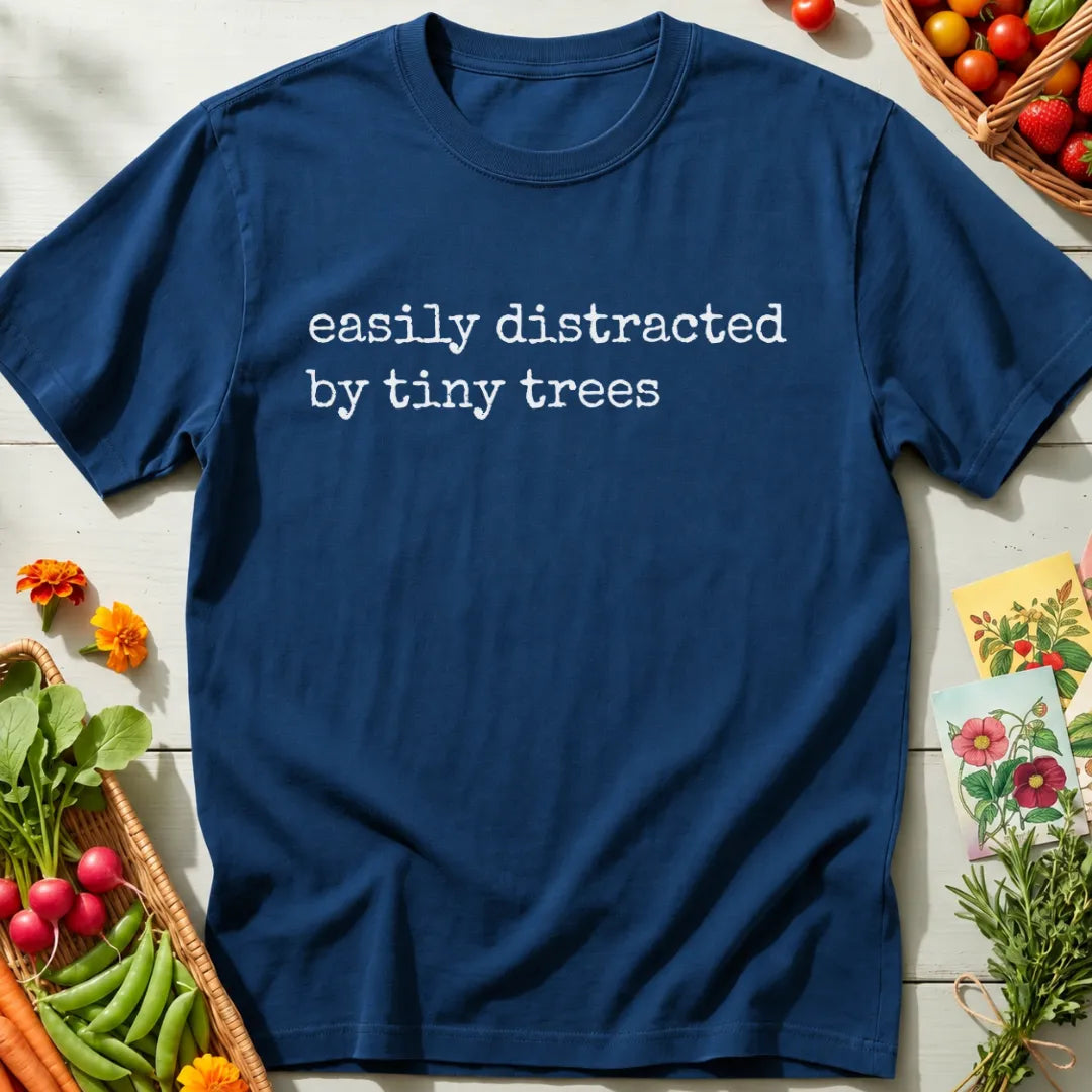 Distracted by Tiny Trees T-Shirt