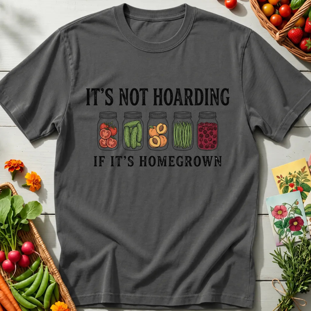 Homegrown Hoarding T-Shirt