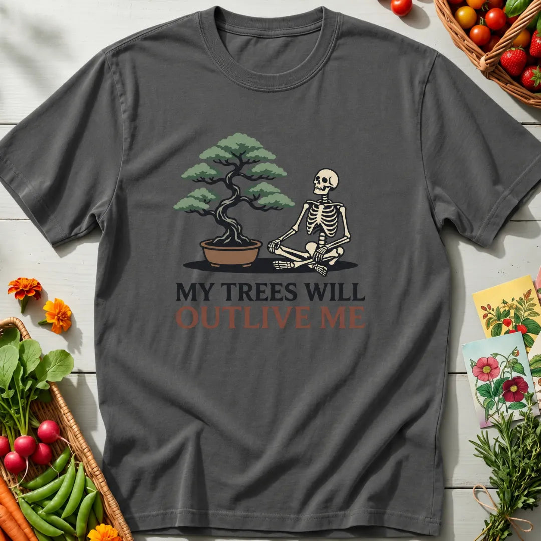 Trees Outlive Me T-Shirt