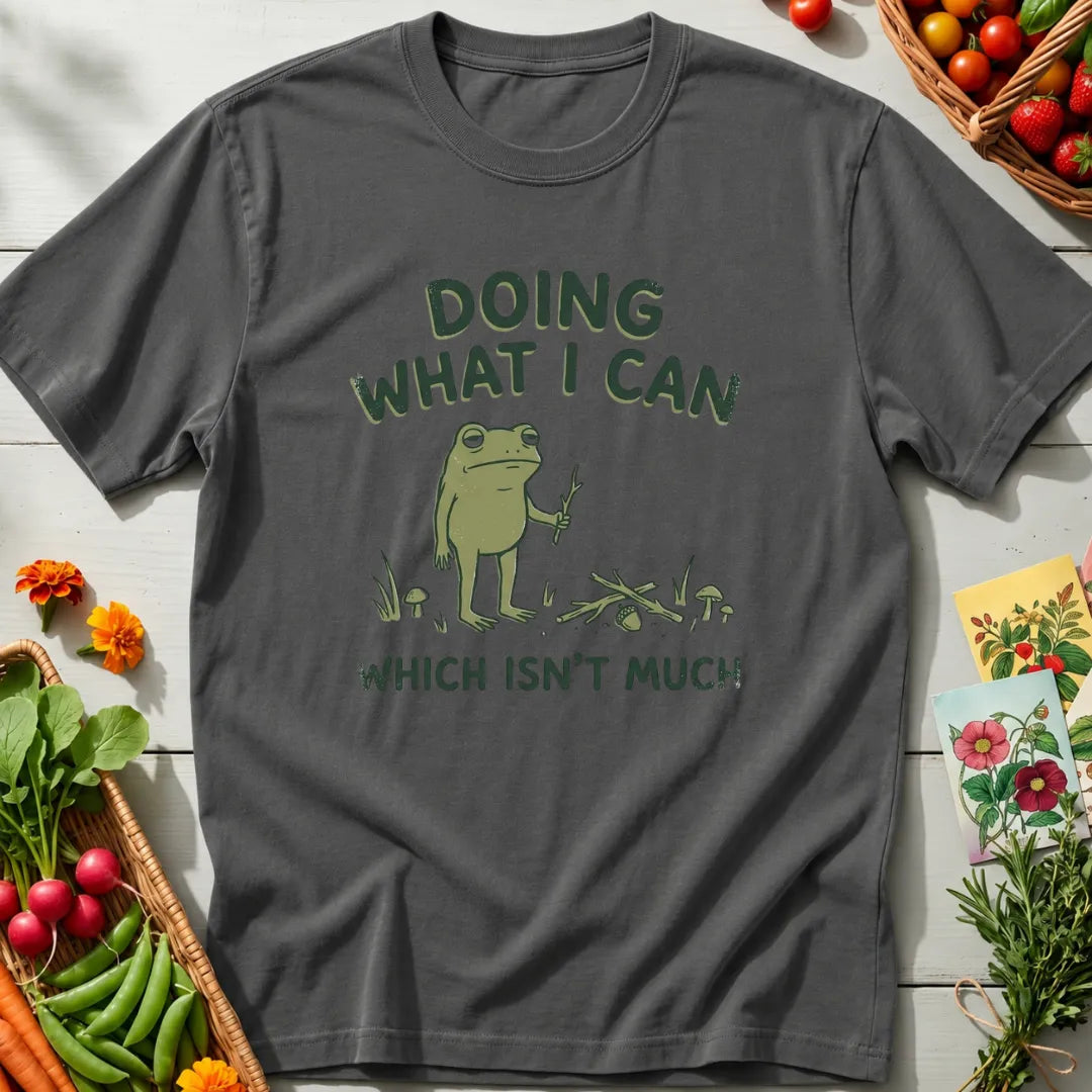 Doing What I Can T-Shirt