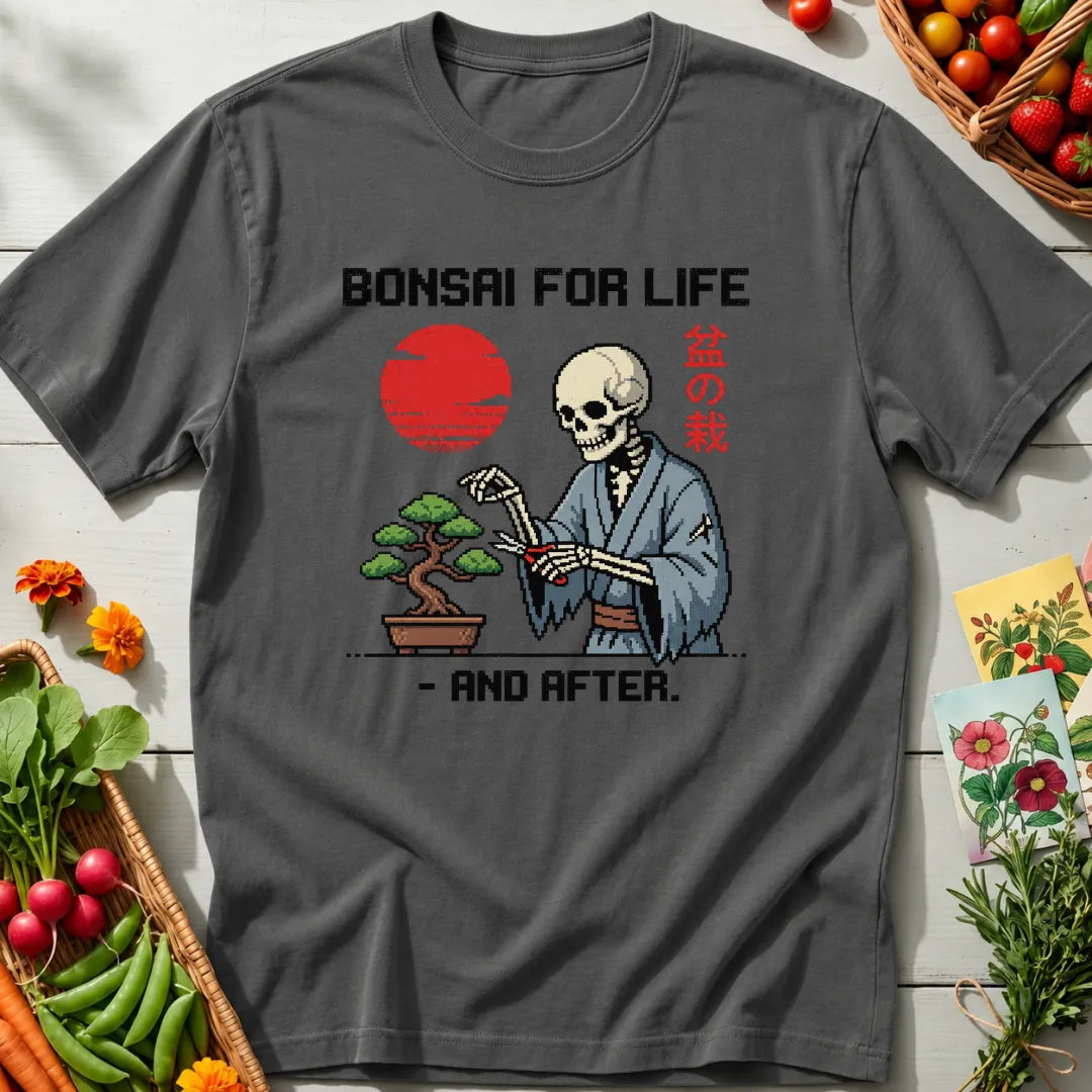 Bonsai for Life T-Shirt