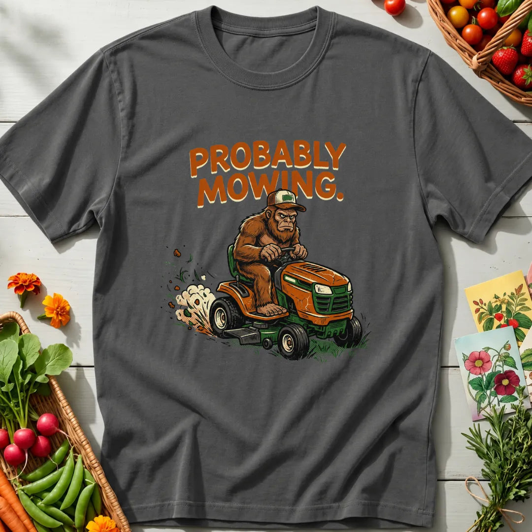Probably Mowing T-Shirt