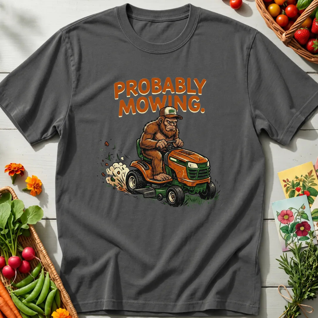 Probably Mowing T-Shirt