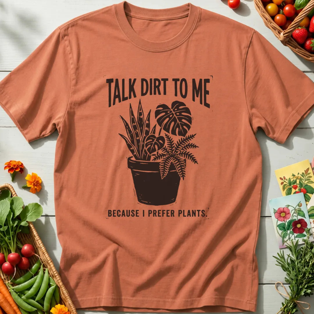 Talk Dirt To Me T-Shirt