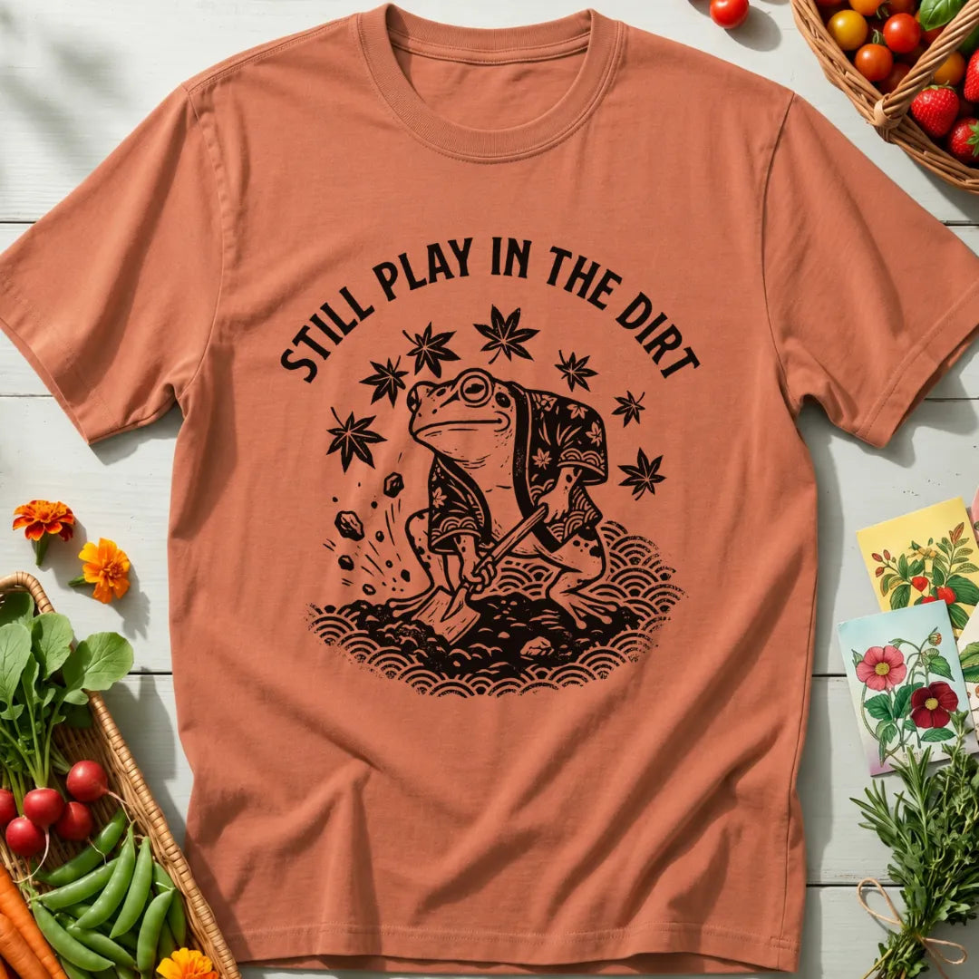 Still Play Dirt Frog T-Shirt