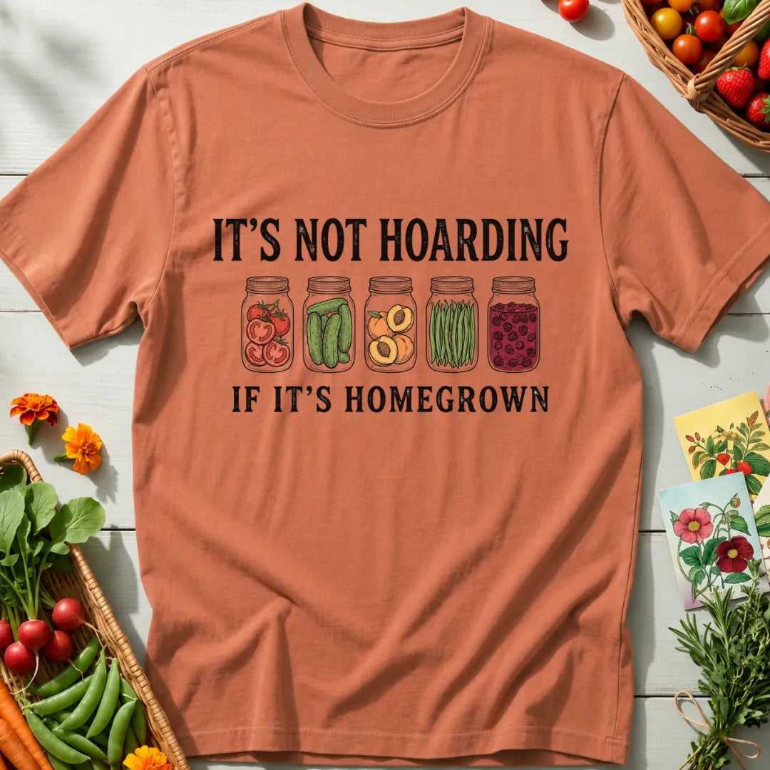 Homegrown Hoarding T-Shirt