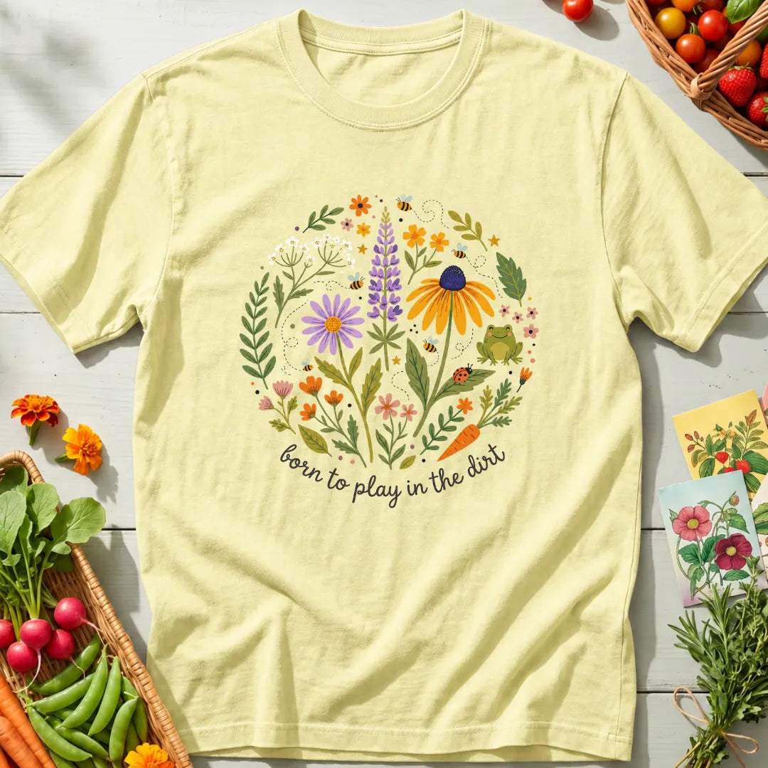 Born Play Dirt T-Shirt