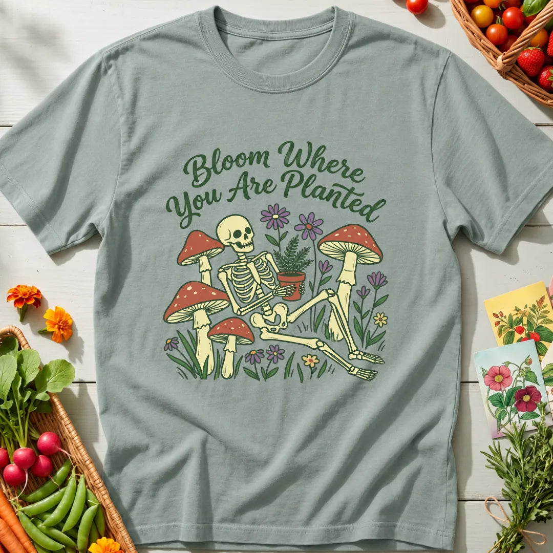 Bloom Where Planted T-Shirt