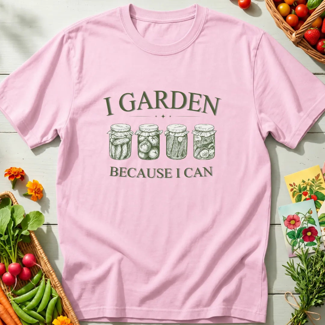 Because I Can T-Shirt